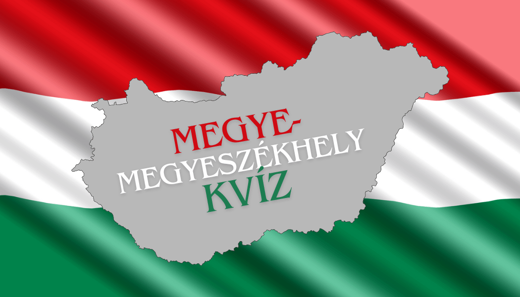 Magyarország megyéi és vármegyéi kvíz